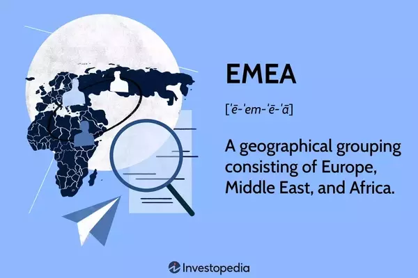 Understanding EMEA: A Comprehensive Overview of Europe, Middle East, and Africa as a Business Region